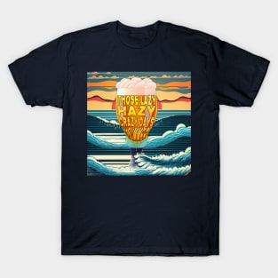 Those Lazy Hazy Crazy Days of Summer T-Shirt